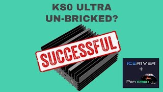 KS0 Ultra Un-Bricked?