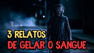 3 RELATOS SOBRENATURAIS DE GELAR O SANGUE - História de terror