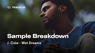 Sample breakdown: J. Cole - Wet Dreamz