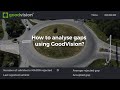 How to analyze gaps using GoodVision Video Insights?