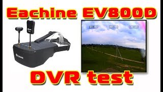 Test DVR on Eachine EV800D