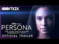 Persona | Official Trailer | HBO Max