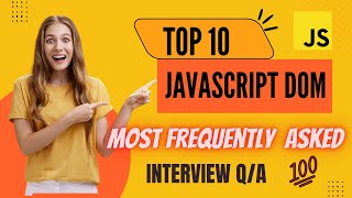 Top 10 JavaScript DOM Interview Questions and answers | Freshers Tutorial