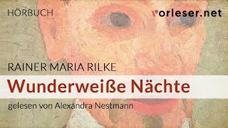 Rainer Maria Rilke: Wunderweiße Nächte | HÖRBUCH | AUDIOBOOK