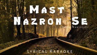 Mast Nazron Se | Jubin Nautiyal | Manoj Muntashir | Rochak Kohli | Lyrical Karaoke
