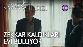 Çoban Yıldızı - Zekkar Kaldıkları Evi Buluyor