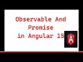 Part 39 :- Observable Vs Promise in #angular15 | Angular 15 tutorials for beginners