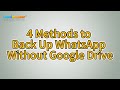 How to Back Up WhatsApp Without Google Drive? [Solved]