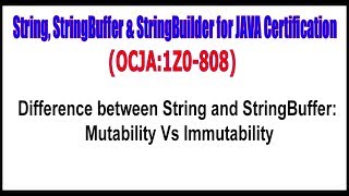 OCJA(1Z0 - 808) || Difference between String and StringBuffer Mutability Vs Immutability