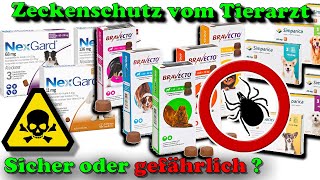 Bravecto, Simparica, Nexgard \u0026 Co. - sinnvoller \u0026 sicherer Zeckenschutz oder lieber Hände weg ?!? 🤔