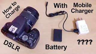 How to Charge DSLR Camera Battery with Mobile Charger | Android & iOS