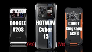 Comparing the Specifications: Doogee V20s vs. Hotwav Cyber 15 vs. Cubot KingKong Ace 3