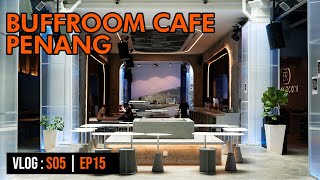 #GjetVlog S5 EP15 : Buffroom Cafe Penang