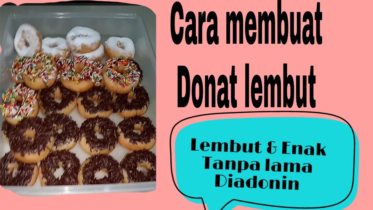 Cara Membuat Donat Lembut & Enak Tanpa Lama Diadonin - YouTube