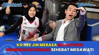 Liga Voli Korea: Ko Hee Jin Merasa Beruntung Menemukan Pemain Sehebat Megawati