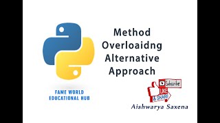 #66 - Method Overloading Alternative Approach - Python Programming
