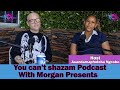 You Can't shazam Eps 6 with Morgan Presents on Life, Manchester, Deejaying, Event Promoting, Durban