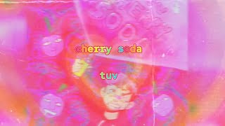 cherry soda - tuv ( sped up + pitched ) #cherrysodaopen