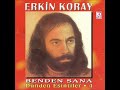 erkin koray ay bir tane