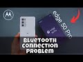 Motorola Edge 50 Pro Bluetooth connection Problem || How to solve bluetooth not connecting issue