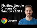 How To Fix Slow Google Chrome On Windows 10/11 (Quick Performance Fixes)