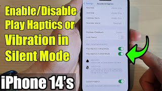 iPhone 14's/14  Pro Max: How to Enable/Disable Play Haptics or Vibration in Silent Mode