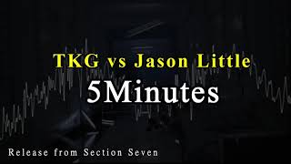 【SCHRANZ】TKG vs Jason Little - 5 Minutes