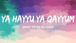 Ya Hayyu Ya Qayyum | Lyrics | Rahat Fateh Ali Khan | NO MUSIC | Nusrat Fateh Ali Khan