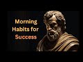 15 Morning Habits for Success: Stoic Morning Routine | Stoicism