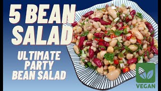 Ultimate 5 Bean Salad | Party Salad Bowls | Vegetarian | Vegan