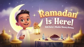 🌙 Ramadan is Here! | Beautiful Muslim Kids' Song | Nursery Rhyme for Ramadan 2024 🎶