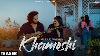Khamoshi (Official Teaser) Devender Ahlawat | Nikita Bagri | Latest Haryanvi Song 2023 | 20th June