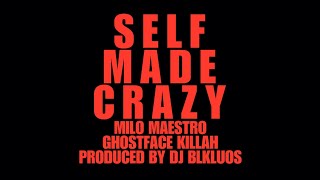 MILO MAESTRO - SELF MADE CRAZY FT. GHOSTFACE KILLAH [PRODUCED BY DJ BLKLUOS] (OFFICIAL LYRIC VIDEO)