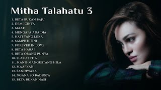 MITHA TALAHATU 3 - BETA BUKAN BAJU || FULL ALBUM MITHA TALAHATU