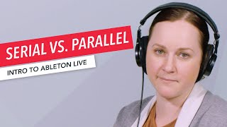 Serial vs. Parallel Processing in Ableton Live | Part 19/25 | Erin Barra