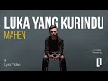 LUKA YANG KURINDU - MAHEN (VIDEO LIRIK)