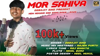 MOR SAHIYA || New Adivasi Sad Song || Debojit Aind || 2024