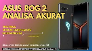 Analisa akurat CPU Asus ROG 2 Mati tolal #asusrog #cpu #354