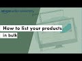 How to list your products in bulk - (English)