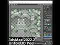 3dsMax 2022 2 - New Unfold3D Peel