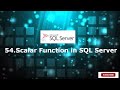 54.Scalar Value Function in SQL Server