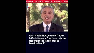 ALBERTO FERNÁNDEZ: "Los jueces siguen respondiendo a las órdenes de Mauricio Macri" I #Shorts