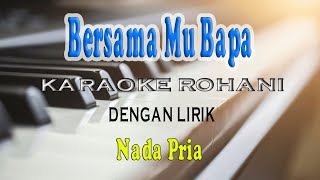 BERSAMAMU BAPA [KARAOKE ROHANI] JPCC WORSHIP ll NADA PRIA E=DO