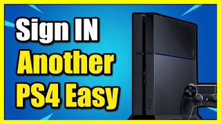 How to Sign Into Another PS4 using your PS4 Account (Share PS Plus)