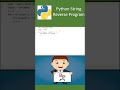 String Reverse Program in Python Language #shorts