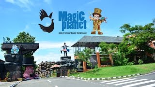 Magic Planet -  World's First Magic Theme Park