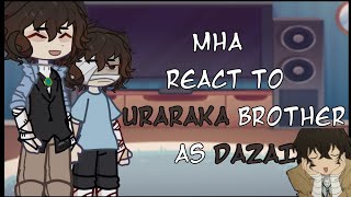 MHA react to URARAKA brother as DAZAI[]mha x bsd[]HELLA LAZY[]