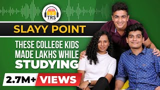 Money & Fame While Studying - The Slayy Point Story | The Ranveer Show