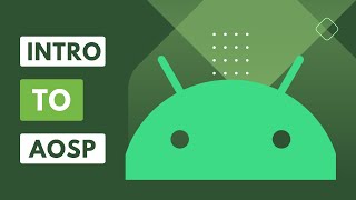 Intro to AOSP