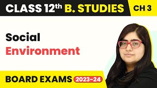 Social Environment - Business Environment | Class 12 Business Studies Chapter 3